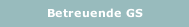 Betreuende GS